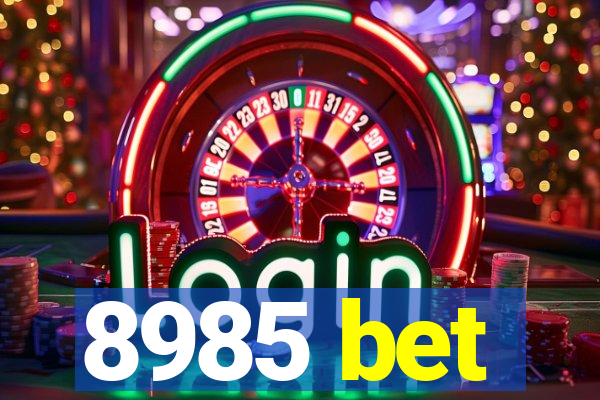 8985 bet